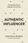 Authentic Influencer : The Barnabas Way of Shaping Lives for Jesus - Book