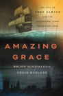 Amazing Grace : The Life of John Newton and the Surprising Story Behind His Song - Book