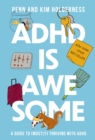 ADHD is Awesome : A Guide To (Mostly) Thriving With ADHD - Book
