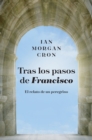 Tras los pasos de Francisco : El relato de un peregrino - Book