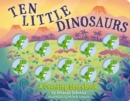 Ten Little Dinosaurs : A Counting Storybook - Book