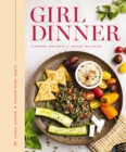 Girl Dinner : 85 Snack Plates and   No-Cook Meals - Book