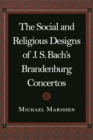 The Social and Religious Designs of J. S. Bach's Brandenburg Concertos - eBook