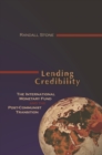 Lending Credibility : The International Monetary Fund and the Post-Communist Transition - Randall W. Stone