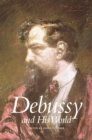 Debussy and His World - eBook
