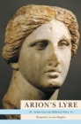Arion's Lyre : Archaic Lyric into Hellenistic Poetry - Benjamin Acosta-Hughes