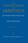 Complete Works of Aristotle, Volume 2 : The Revised Oxford Translation - Aristotle