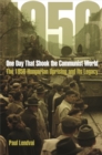 One Day That Shook the Communist World : The 1956 Hungarian Uprising and Its Legacy - eBook