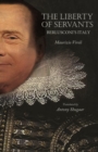 The Liberty of Servants : Berlusconi's Italy - eBook