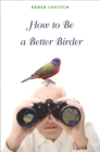 How to Be a Better Birder - eBook