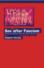 Sex after Fascism : Memory and Morality in Twentieth-Century Germany - eBook
