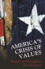 America's Crisis of Values : Reality and Perception - eBook