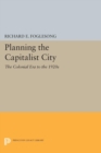 Planning the Capitalist City : The Colonial Era to the 1920s - eBook