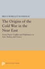 The Origins of the Cold War in the Near East : Great Power Conflict and Diplomacy in Iran, Turkey, and Greece - eBook