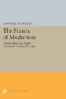 The Matrix of Modernism : Pound, Eliot, and Early Twentieth-Century Thought - eBook