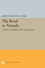The Road to Xanadu : A Study in the Ways of the Imagination - eBook