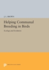 Helping Communal Breeding in Birds : Ecology and Evolution - eBook