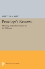 Penelope's Renown : Meaning and Indeterminacy in the Odyssey - eBook