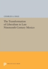 The Transformation of Liberalism in Late Nineteenth-Century Mexico - eBook