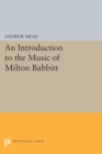 An Introduction to the Music of Milton Babbitt - eBook