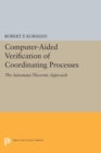 Computer-Aided Verification of Coordinating Processes : The Automata-Theoretic Approach - eBook