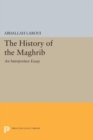 The History of the Maghrib : An Interpretive Essay - eBook