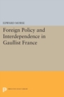 Foreign Policy and Interdependence in Gaullist France - eBook