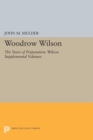 Woodrow Wilson : The Years of Preparation. Wilson Supplemental Volumes - eBook