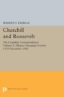 Churchill and Roosevelt, Volume 1 : The Complete Correspondence: Alliance Emerging, October 1933-November 1942 - eBook
