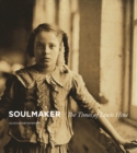 Soulmaker : The Times of Lewis Hine - eBook