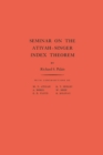 Seminar on the Atiyah-Singer Index Theorem. (AM-57), Volume 57 - eBook