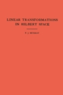 An Introduction to Linear Transformations in Hilbert Space. (AM-4), Volume 4 - eBook