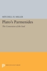 Plato's PARMENIDES : The Conversion of the Soul - Mitchell H. Miller