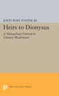 Heirs to Dionysus : A Nietzschean Current in Literary Modernism - eBook