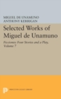 Selected Works of Miguel de Unamuno, Volume 7 : Ficciones: Four Stories and a Play - eBook