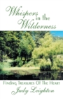 Whispers in the Wilderness : Finding Treasures of the Heart - Book