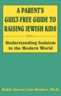 A Parent's Guilt-Free Guide to Raising Jewish Kids - Book