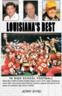 Louisiana's Best in High School Football : Stories of the State's Greatest Players, Coaches and Teams - Book