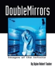 Double Mirrors : Images of the Infinite - Book