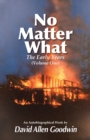 No Matter What : The Early Years (Volume One) - Book
