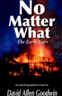 No Matter What : The Early Years (Volume One) - Book