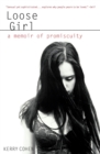 Loose Girl : A Memoir of Promiscuity - Book