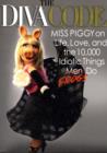 The Diva Code : Miss Piggy on Life, Love, and the 10,000 Idiotic Things Men Frogs Do - Book