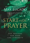 Start with Prayer : 250 Prayers for Hope and Strength - Book