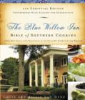 The Blue Willow Inn Bible of Southern Cooking : 450 Essential Recipes Southerners Have Enjoyed for Generations - Book