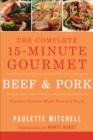 The Complete 15-Minute Gourmet: Beef & Pork - eBook