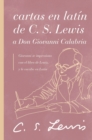 Cartas en latin de C. S. Lewis y Don Giovanni Calabria : Un estudio sobre la amistad - Book