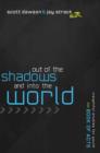 Out of the Shadows and Into the World : The Book of Acts - Book