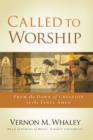 Called to Worship : The Biblical Foundations of Our Response to God's Call - Book
