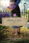 Seeds of Love : An Amish Garden Novella - eBook